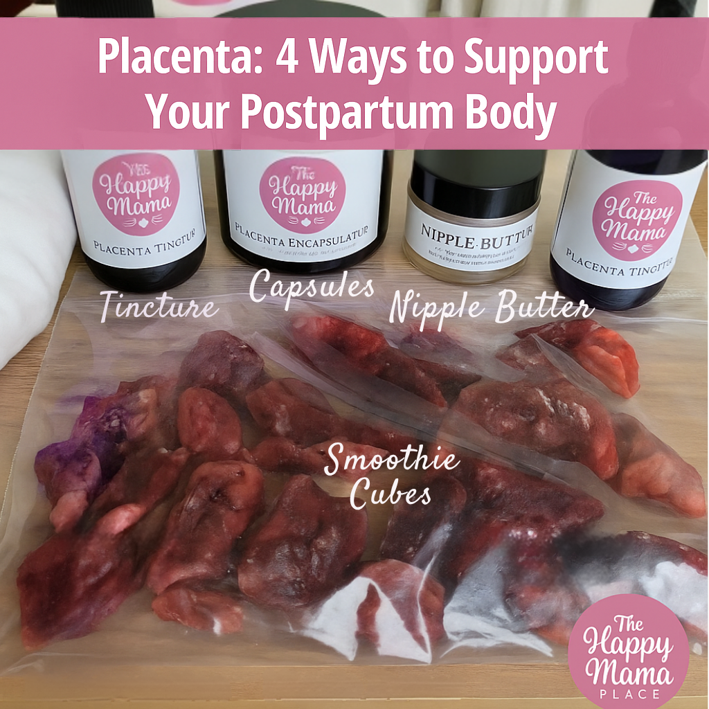 Placenta encapsulation, tincture, capsules, nipple butter, smoothie cubes